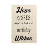 Hugs kisses and a lot of birthday wishes