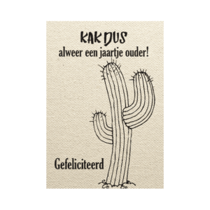 wenskaart cactus kak-dus-alweer-een-jaartje-ouder